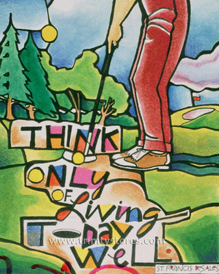 Apr 25 - Golfer Think Only of Living Today Well artwork by Br. Mickey McGrath, OSFS. 